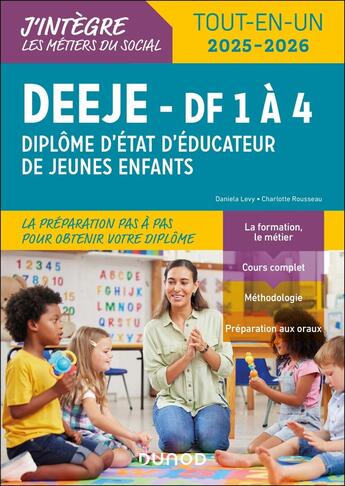 Couverture du livre « DEEJE 2025/2026 - DF 1 à 4 - Tout-en-un : Diplôme d'Etat d'éducateur de jeunes enfants » de Charlotte Rousseau et Daniela Levy aux éditions Dunod