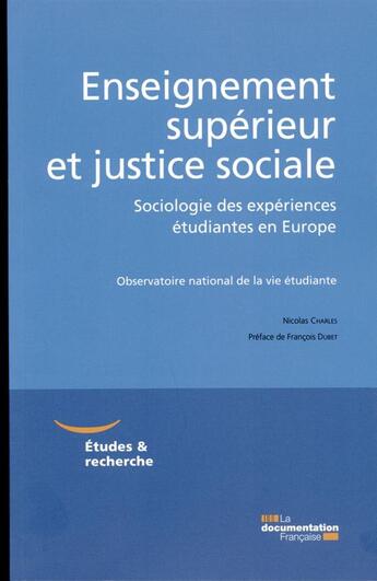 Couverture du livre « Enseignement superieur et justice social ; sociologie des expériences étudiantes en Europe » de Nicolas Charles aux éditions Documentation Francaise