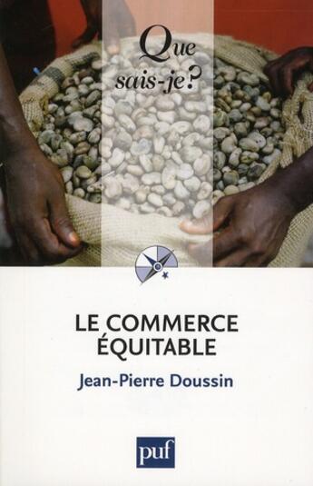 Couverture du livre « Le commerce équitable (2e edition) » de Jean-Pierre Doussin aux éditions Que Sais-je ?