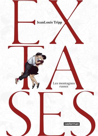 Couverture du livre « Extases Tome 2 : les montagnes russes » de Jean-Louis Tripp aux éditions Casterman