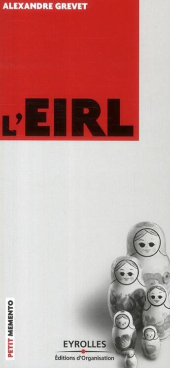 Couverture du livre « L'EIRL » de Alexandre Grevet aux éditions Organisation