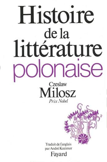 Couverture du livre « Histoire de la littérature polonaise » de Czeslaw Milosz aux éditions Fayard