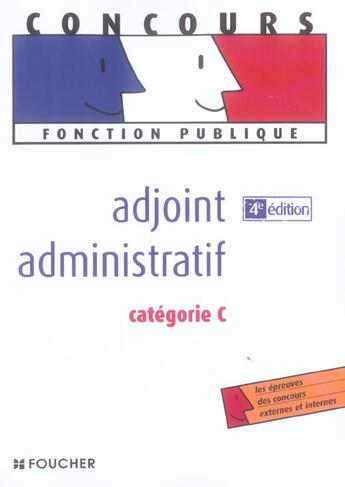 Couverture du livre « Adjoint Administratif Categorie C (4e Edition) » de Thierry Marquetty et Olivier Berthou et Odile Girault aux éditions Foucher