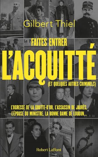 Couverture du livre « Faites entrer l'acquitté (et quelques autres criminels) » de Gilbert Thiel aux éditions Robert Laffont