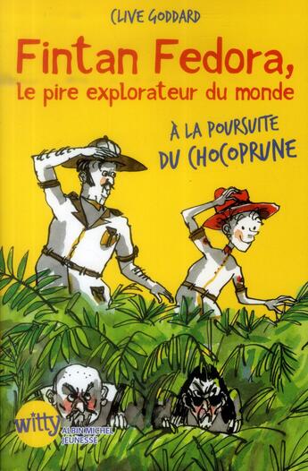 Couverture du livre « Fintan fedora, le pire explorateur du monde - a la poursuite du chocoprune » de Goddard Clive aux éditions Albin Michel