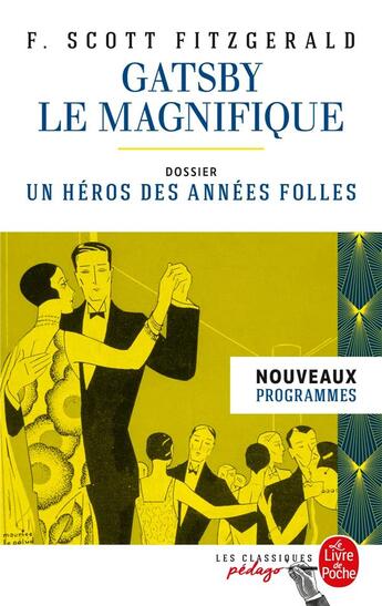 Couverture du livre « Gatsby le magnifique ; dossier : un héros des années folles » de Francis Scott Fitzgerald aux éditions Le Livre De Poche