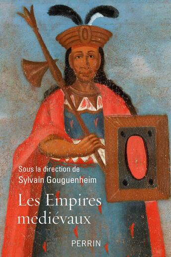 Couverture du livre « Les empires médiévaux » de  aux éditions Perrin