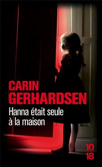 Couverture du livre « Hanna était seule à la maison » de Carin Gerhardsen aux éditions 10/18