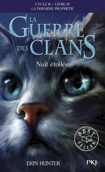 Couverture du livre « La guerre des clans - cycle 2 ; la dernière prophétie Tome 4 : nuit étoilée » de Erin Hunter aux éditions Pocket Jeunesse