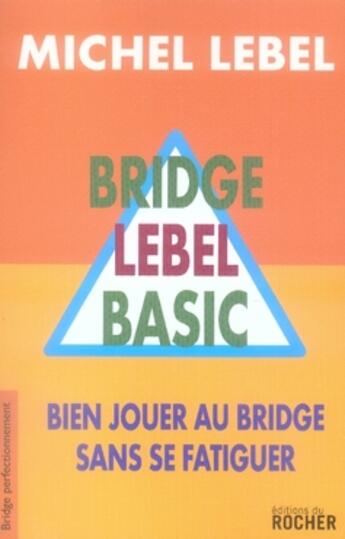 Couverture du livre « Bridge lebel basic » de Michel Lebel aux éditions Rocher