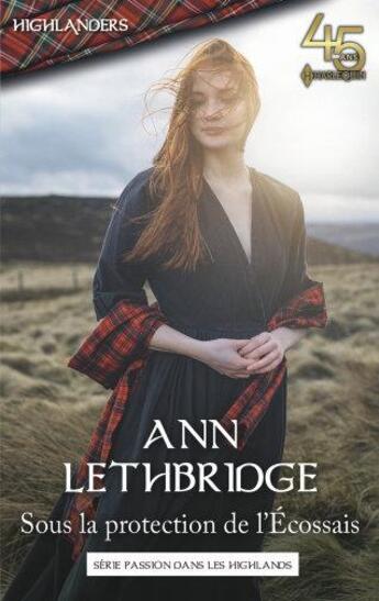 Couverture du livre « Passion dans les Highlands Tome 2 : sous la protection de l'Ecossais » de Ann Lethbridge aux éditions Harlequin