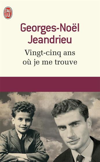 Couverture du livre « Vingt-cinq ans où je me trouve » de Georges-Noël Jeandrieu aux éditions J'ai Lu