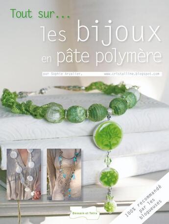 Couverture du livre « Bijoux en pâte polymère » de Sophie Arzalier aux éditions Dessain Et Tolra