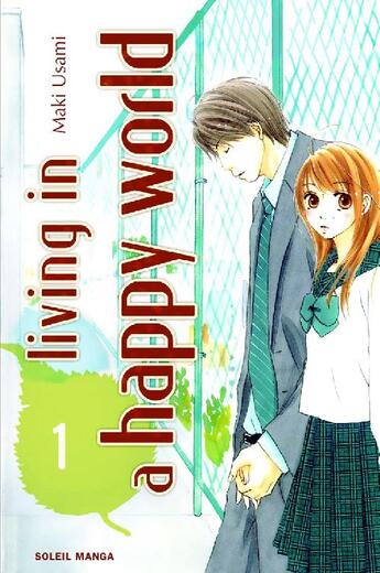 Couverture du livre « Living in a happy world Tome 1 » de Usami aux éditions Soleil