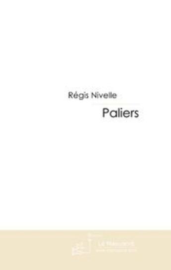 Couverture du livre « Paliers » de Nivelle-R aux éditions Le Manuscrit