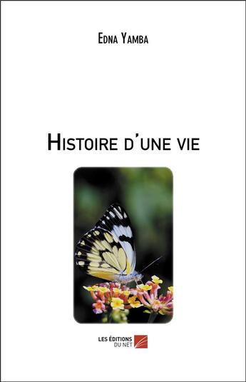 Couverture du livre « Histoire d'une vie » de Edna Yamba aux éditions Editions Du Net