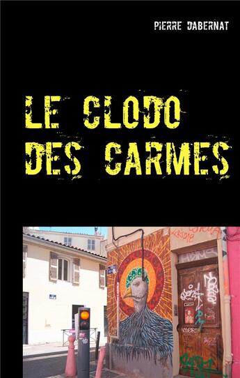 Couverture du livre « Le clodo des carmes » de Pierre Dabernat aux éditions Books On Demand