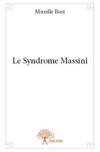 Couverture du livre « Le syndrome massini » de Bost Mireille aux éditions Edilivre