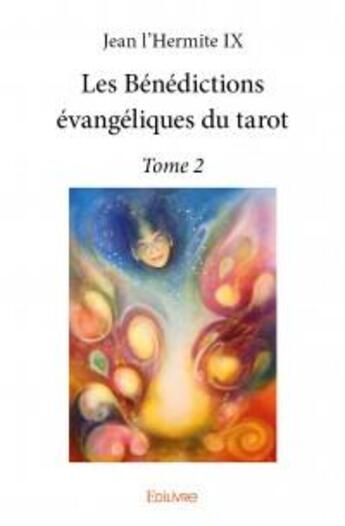 Couverture du livre « Les bénédictions évangéliques du tarot t.2 » de Jean L'Hermite Ix aux éditions Edilivre