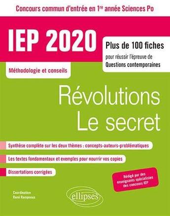 Couverture du livre « IEP 2020 ; plus de 100 fiches pour réussir l'épreuve de questions contemporaines ; révolutions ; le secret ; méthodologie et conseils » de Rene Rampnoux aux éditions Ellipses