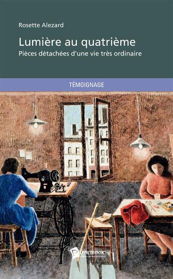 Couverture du livre « Lumière au quatrième » de Rosette Alezard aux éditions Publibook