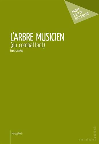 Couverture du livre « L'arbre musicien » de Ernst Alceus aux éditions Mon Petit Editeur