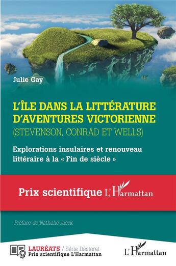 Couverture du livre « L'île dans la littérature d'aventures victorienne (Stevenson, conrad et Wells) : emplotations insulaire et renouveau littéraire à la fin de siècle » de Julie Gay aux éditions L'harmattan