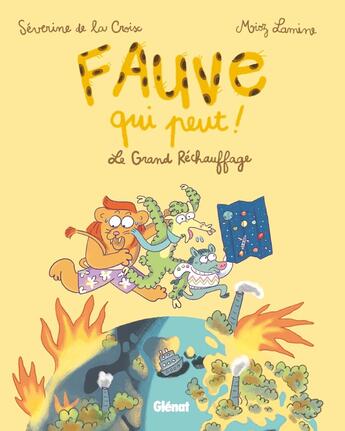 Couverture du livre « Fauve qui peut Tome 1 : le grand réchauffage » de Severine De La Croix et Miaz Lamine aux éditions Glenat Jeunesse