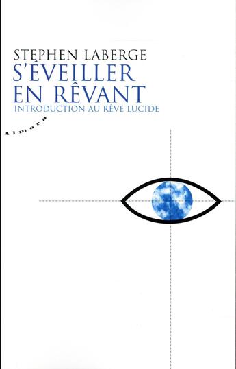 Couverture du livre « S'éveiller en rêvant » de Stephen Laberge aux éditions Almora