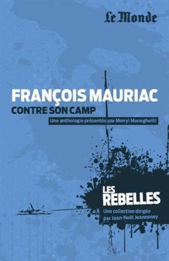 Couverture du livre « Francois Mauriac contre son camp Tome 11 » de Merryl Moneghetti aux éditions Garnier