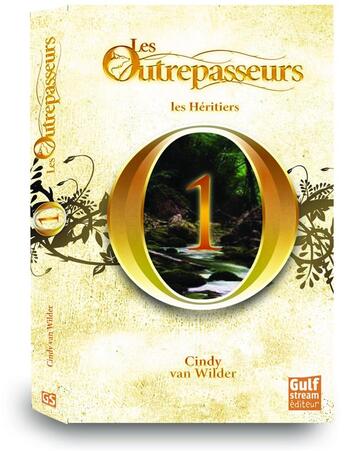 Couverture du livre « Les Outrepasseurs Tome 1 : les héritiers » de Cindy Van Wilder aux éditions Gulf Stream