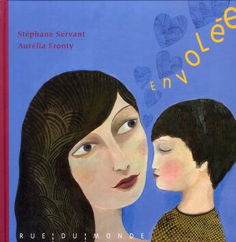 Couverture du livre « Envolée » de Aurelia Fronty et Stephane Servant aux éditions Rue Du Monde