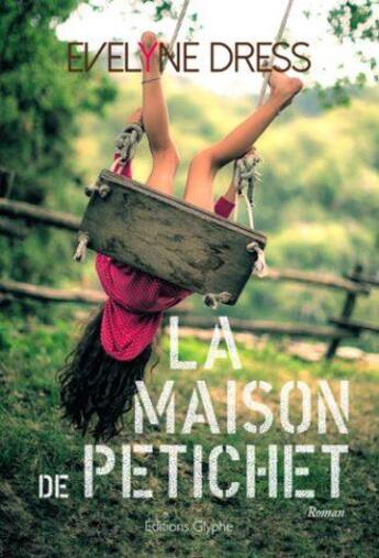 Couverture du livre « La maison de Petichet » de Dress Evelyne aux éditions Glyphe