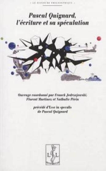 Couverture du livre « Pascal Quignard, l'écriture et sa spéculation » de Franck Jedrzejewski aux éditions Lambert-lucas