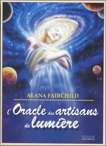 Couverture du livre « L'oracle des artisans de lumière » de Alana Fairchild aux éditions Exergue