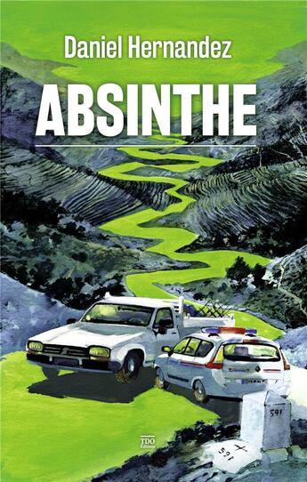 Couverture du livre « Absinthe » de Daniel Hernandez aux éditions T.d.o