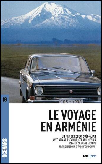 Couverture du livre « Le voyage en Arménie ; scénario du film » de Robert Guediguian et Marie Desplechin aux éditions Lettmotif