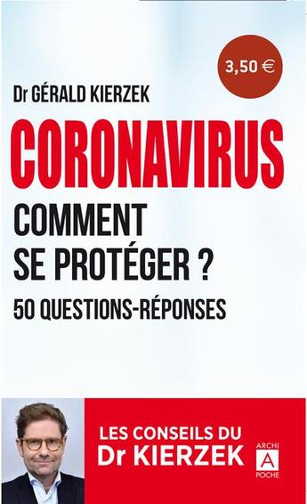 Couverture du livre « Coronavirus ; comment se protéger ? 50 questions-réponses » de Gerald Kierzek aux éditions Archipoche