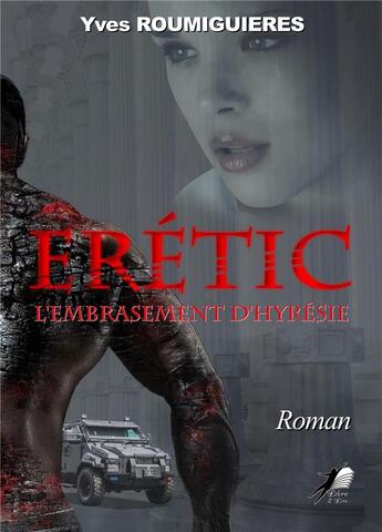 Couverture du livre « Eretic » de Roumiguieres Yves aux éditions Libre2lire