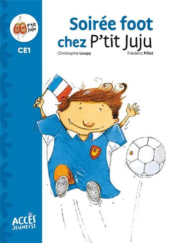 Couverture du livre « Soirée foot chez P'tit Juju » de Frederic Pillot et Christophe Loupy aux éditions Acces