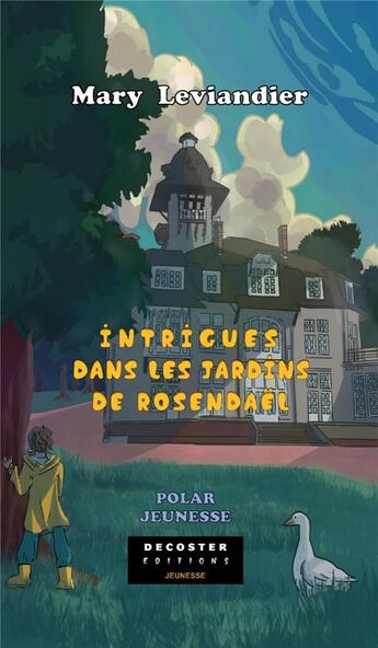 Couverture du livre « Intrigues dans les jardins de Rosendael » de Mary Leviandier aux éditions Decoster Editions