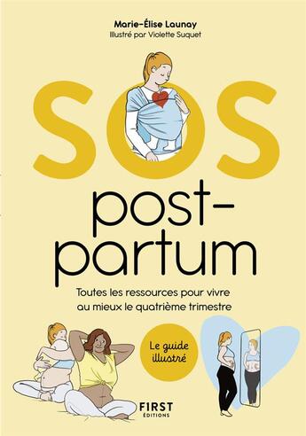 Couverture du livre « SOS post-partum : toutes les ressources pour vivre au mieux le quatrième trimestre » de Violette Suquet et Marie-Elise Launay aux éditions First