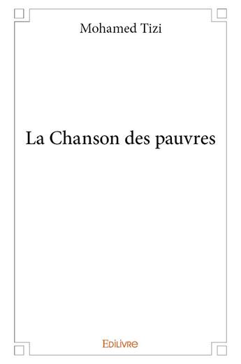 Couverture du livre « La chanson des pauvres » de Tizi Mohamed aux éditions Edilivre