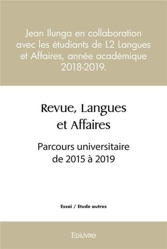 Couverture du livre « Revue, langues et affaires - parcours universitaire de 2015 a 2019 » de Ilunga En Collaborat aux éditions Edilivre