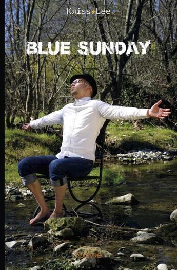 Couverture du livre « Blue sunday » de Lee Kriss aux éditions Edilivre