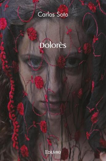 Couverture du livre « Dolores » de Soto Carlos aux éditions Edilivre