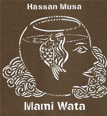 Couverture du livre « Mami Wata » de Hassan Musa aux éditions A Vol D'oiseaux