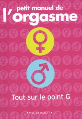 Couverture du livre « Petit Manuel De L'Orgasme » de Lisa Sussman aux éditions Marabout