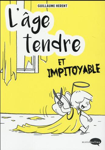 Couverture du livre « L'âge tendre et impitoyable » de Guillaume Herent aux éditions Marabout