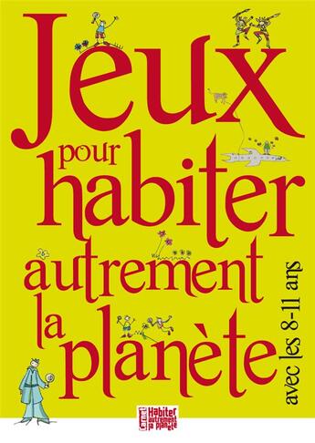 Couverture du livre « Jeux pour habiter autrement la planète avec les 8-11 ans » de  aux éditions Presses D'ile De France